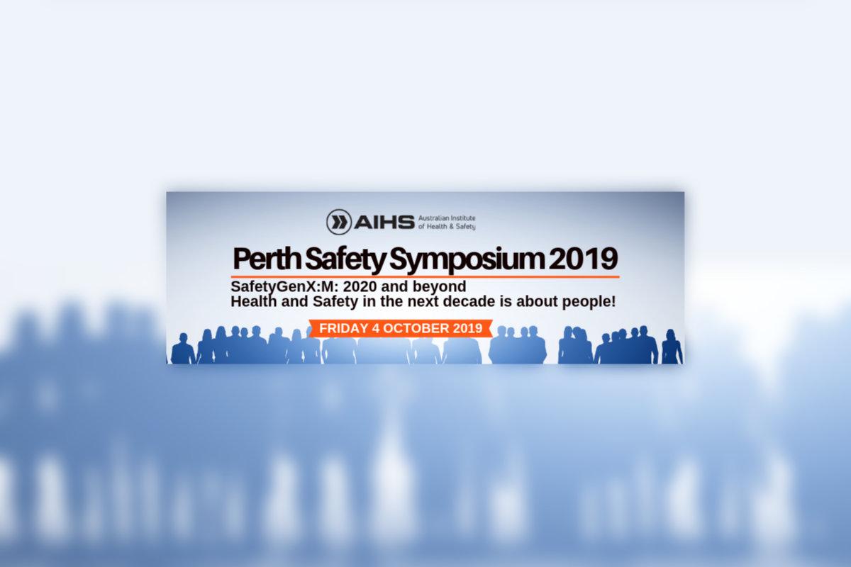 AIHS PERTH SAFETY SYMPOSIUM 2019
